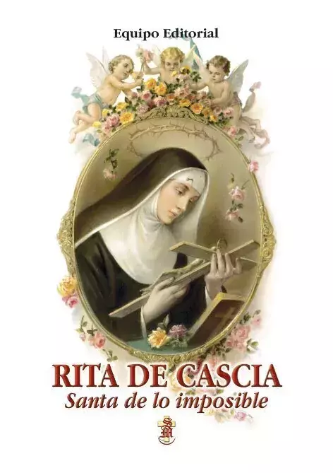 RITA DE CASCIA SANTA DE LO IMPOSIBLE