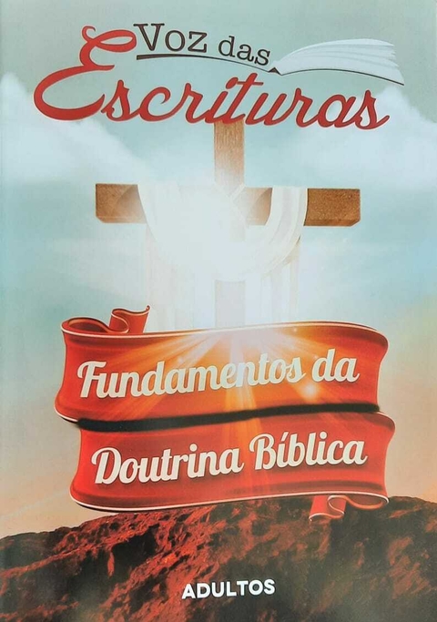VOZ DAS ESCRITURAS - FUNDAMENTOS DA DOUTRINA BÍBLICA