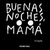 BUENAS NOCHES, MAMÁ