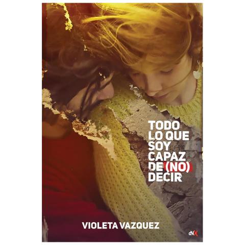 TODO LO QUE SOY CAPAZ DE (NO) DECIR de Violeta Vazquez - comprar online