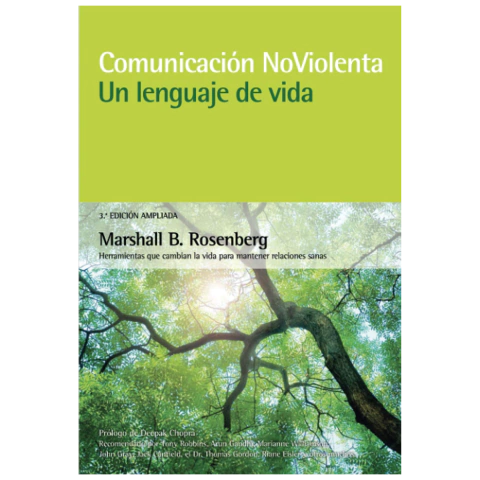 COMUNICACIÓN NOVIOLENTA. Un lenguaje de vida, de Marshall B. Rosenberg