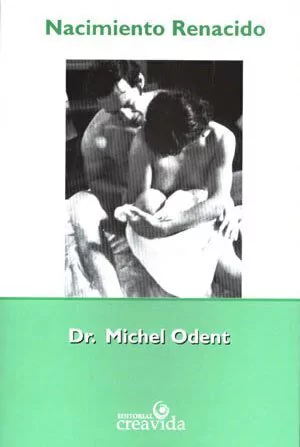 NACIMIENTO RENACIDO de Michel Odent