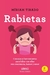 RABIETAS. Consejos y herramientas para lidiar con ellas con conciencia, humor y amor. de Míriam Tirado