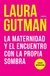 LA MATERNIDAD Y EL ENCUENTRO CON LA PROPIA SOMBRA de Laura Gutman.