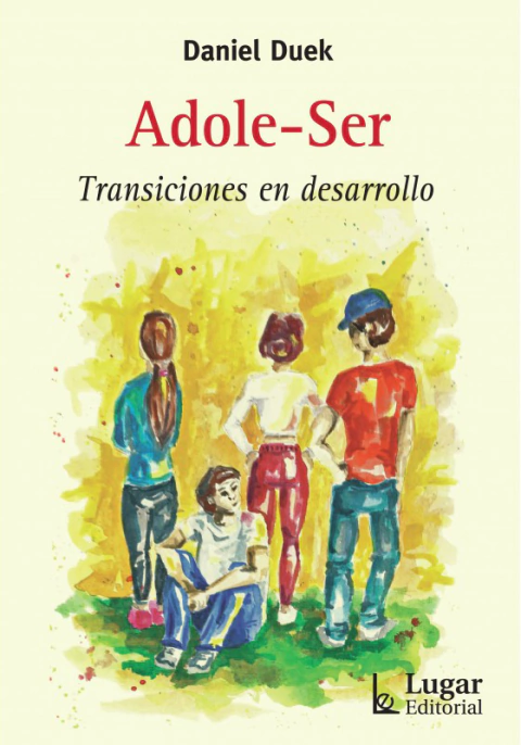 ADOLE-SER. Transiciones en desarrollo. de Daniel Duek