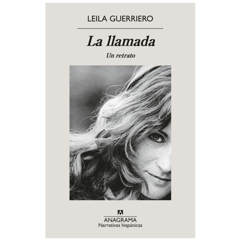 LA LLAMADA. Un retrato. de Leila Guerriero