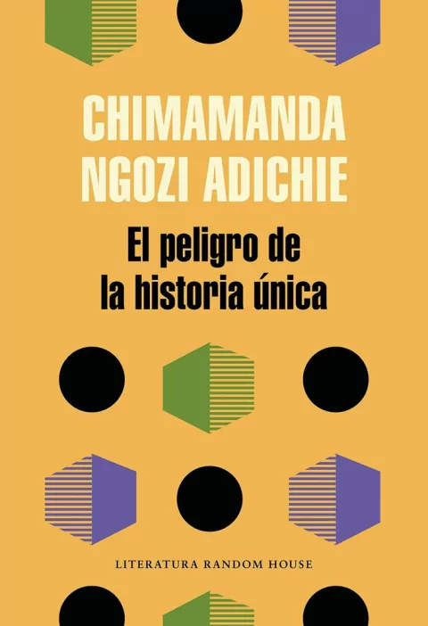EL PELIGRO DE LA HISTORIA ÚNICA de Chimamanda Ngozi Adichie.