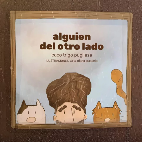 ALGUIEN DEL OTRO LADO de Caco Trigo Pugliese