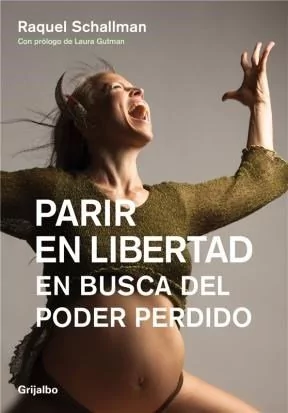 PARIR EN LIBERTAD de Raquel Schallman