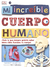 MI INCREÍBLE CUERPO HUMANO