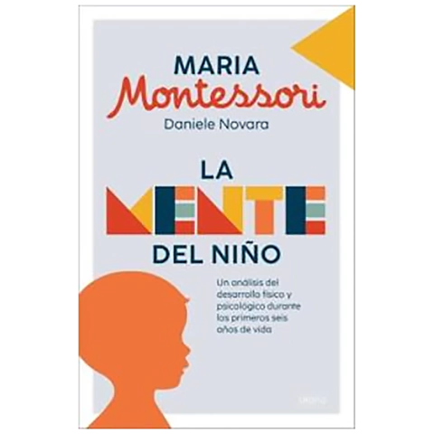 LA MENTE DEL NIÑO de Maria Montessori y Daniele Novara