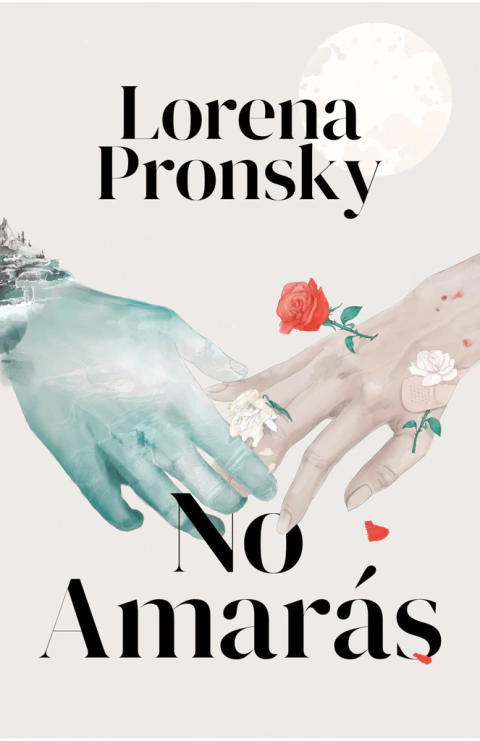 NO AMARÁS de Lorena Pronsky
