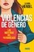 VIOLENCIAS DE GÉNERO. Las mentiras del patriarcado. de Liliana Hendel