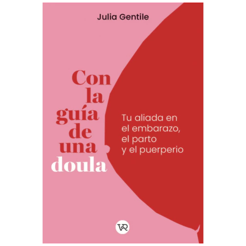 CON LA GUIA DE UNA DOULA, de Julia Gentile