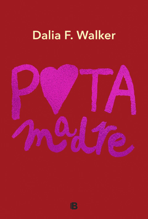 PUTA MADRE de Dalia F. Walker