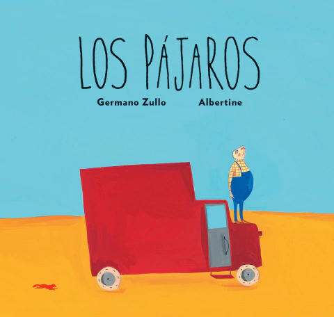 LOS PÁJAROS de Albertine y Germano Zullo