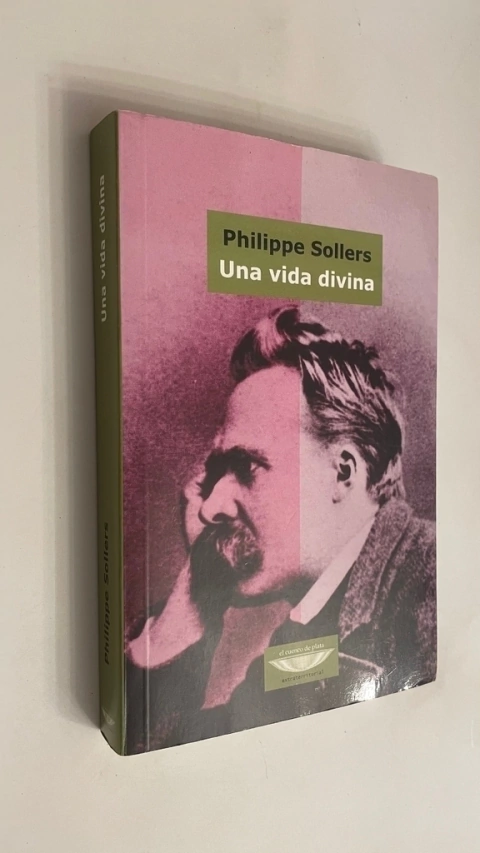 Una vida divina (Nietzsche) - Philippe Sollers