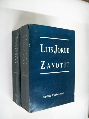 Luis Jorge Zanotti/ Su obra fundamental/ 2 tomos