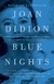Blue nights - Joan Didion