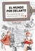 El mundo por delante / Mis aventuras por América con el Che - Carlos "Calica" Ferrer con Oche Califa