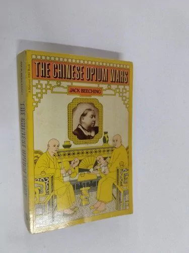 The chinese opium wars - Jack Beeching