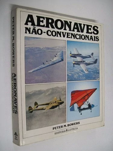 Aeronaves nao convencionais - Peter M. Bowers (en portugués)