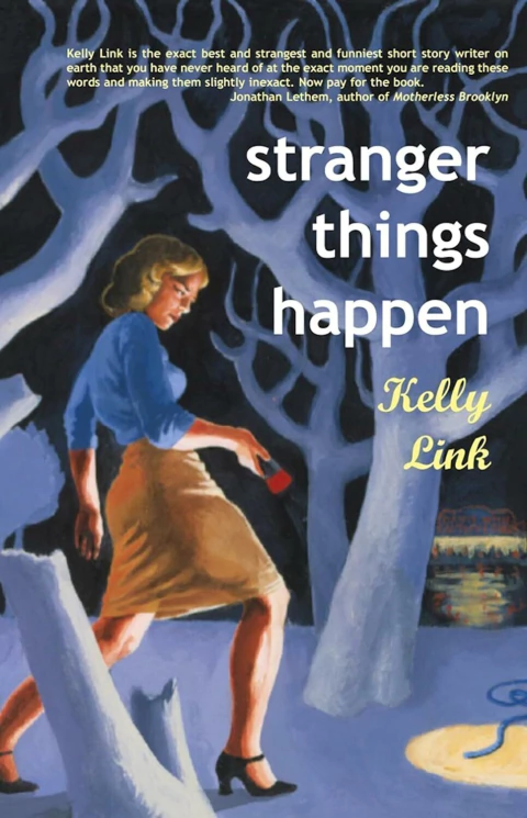 Stranger things happen - Kelly Link - comprar online