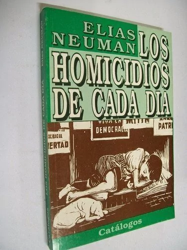Los homicidios de cada día - Elías Neuman