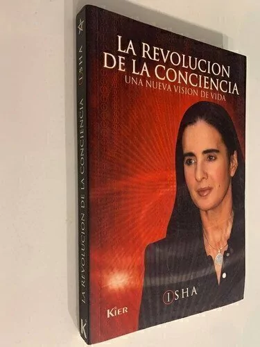 La revolución de la conciencia/ Una nueva visión de vida - Isha