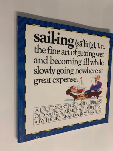 Sailing / A dictionary for landlubbers, old salts & armchair drifters - Henry Bear / Roy McKie