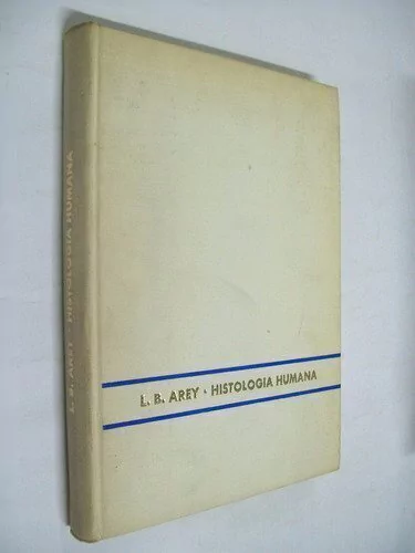 Histología humana/ Un libro de texto en formato sinóptico - Leslie Arey