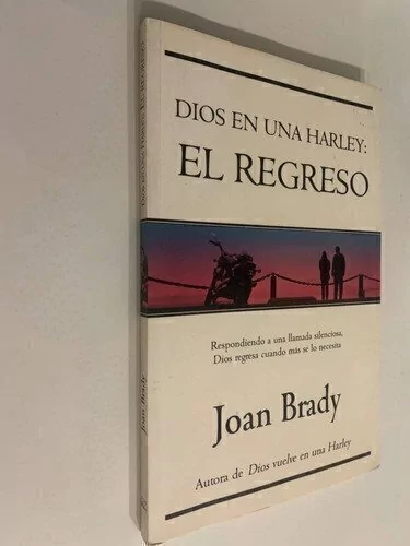 Dios en una Harley/ El regreso - Joan Brady