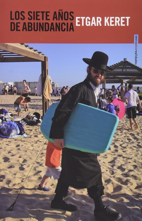 Los siete años de abundancia - Etgar Keret
