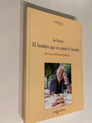 El hombre que se comió el mundo/ En busca del menú perfecto - Jay Rayner
