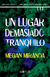 Un lugar demasiado tranquilo - Megan Miranda