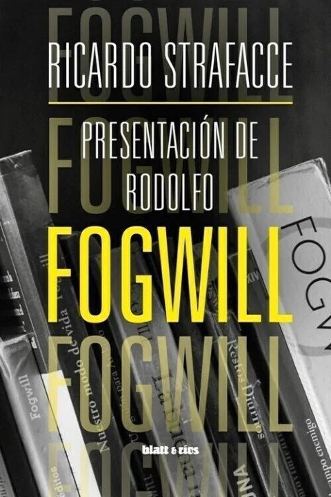Presentación de Rodolfo Fogwill - Ricardo Strafacce