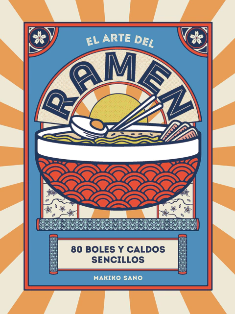 El arte del ramen / 80 boles y caldos sencillos - Makiko Sano