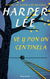 Ve y pon un centinela - Harper Lee