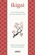 Ikigai / Los secretos de Japón para una vida larga y feliz (Nueva edición actualizada) - Hector García (Kirai) / Francesc Miralles - comprar online