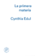 La primera materia - Cynthia Edul