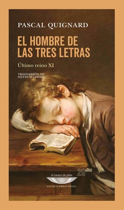 El hombre de las tres letras / Último reino XI - Pascal Quignard