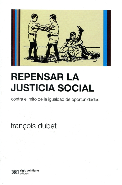 Repensar la justicia social - François Dubet