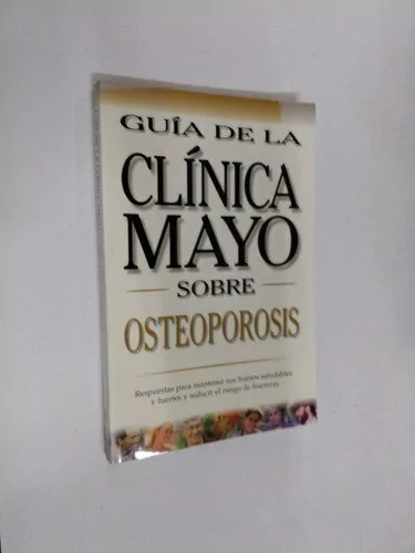 Guía de la Clínica Mayo sobre Osteoporosis