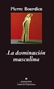 La dominación masculina - Pierre Bourdieu