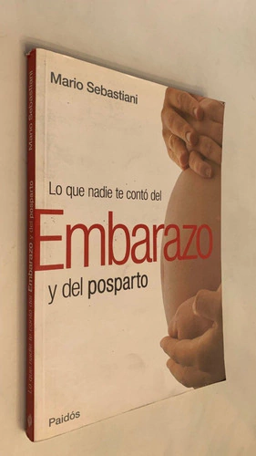 Lo que nadie te contó del embarazo y del posparto - Mario Sebastiani
