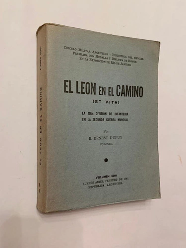 El león en el camino (St.Vith) / La 106a división de infanteria en la segunda guerra mundial - R. Ernest Dupuy