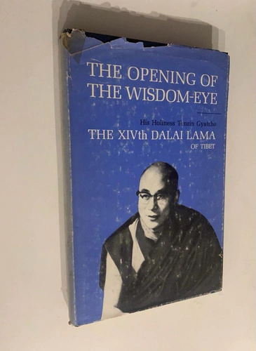 The opening of the wisdom-eye - The XIV th. Dalai Lama of Tibet