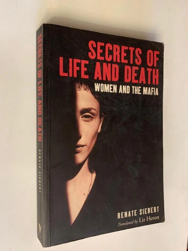 Secrets of life and death/ women and the mafia - Renate Siebert