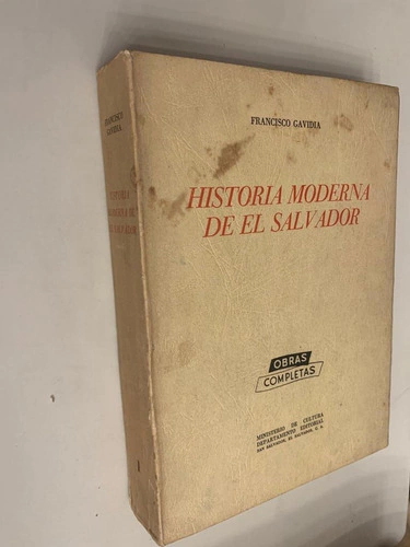 Historia moderna de El Salvador (hasta 1814) - Francisco Gavidia