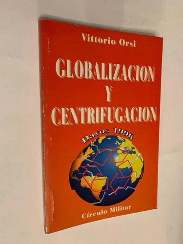 Globalización y centrifugación - Vittorio Orsi
